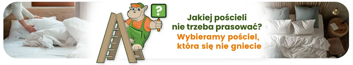 Jakiej pościeli nie trzeba prasować Wybieramy pościel, która się nie gniecie